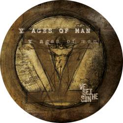 We Set The Sun : V ages of man